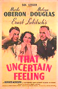 <i>That Uncertain Feeling</i> (film) 1941 film by Ernst Lubitsch