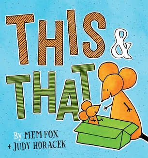 <i>This & That</i> Australian childrens picture book by Mem Fox and Judy Horacek