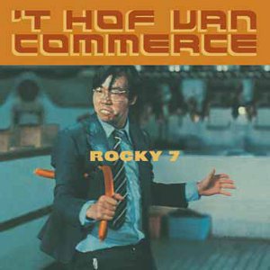 <i>Rocky 7</i> (album) 2002 studio album by t Hof van Commerce