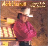 <i>Longnecks & Short Stories</i> album by Mark Chesnutt
