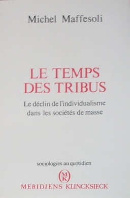 <i>The Time of the Tribes</i> 1988 book by Michel Maffesoli