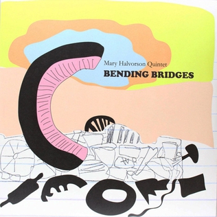 <i>Bending Bridges</i> 2012 studio album by Mary Halvorson