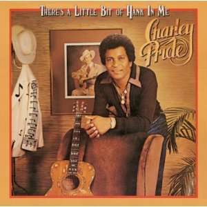 <i>Theres a Little Bit of Hank in Me</i> 1980 studio album by Charley Pride