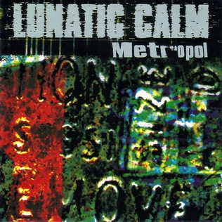 <i>Metropol</i> (album) 1997 studio album by Lunatic Calm