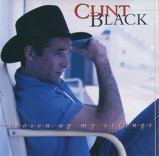 <span class="mw-page-title-main">Loosen Up My Strings</span> 1998 single by Clint Black