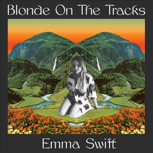 <i>Blonde on the Tracks</i> 2020 album by Emma Swift