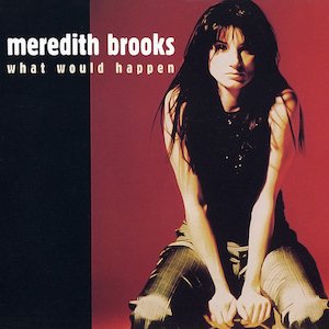 <span class="mw-page-title-main">What Would Happen</span> 1997 single by Meredith Brooks