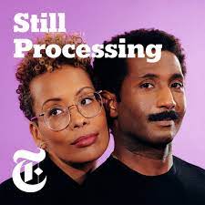 <i>Still Processing</i> Pop culture podcast by the New York Times