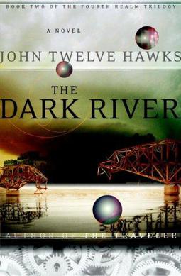 <i>The Dark River</i> (novel) 2007 novel by John Twelve Hawks