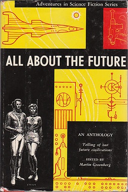 <i>All About the Future</i> 1953 anthology of science fiction short stories selected by Martin Greenberg