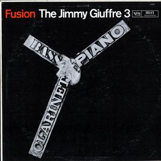<i>Fusion</i> (Jimmy Giuffre 3 album) 1961 studio album by Jimmy Giuffre