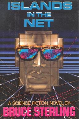 <i>Islands in the Net</i> 1988 novel by Bruce Sterling