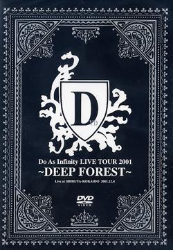 <i>Live Tour 2001: Deep Forest</i> 2002 video by Do As Infinity