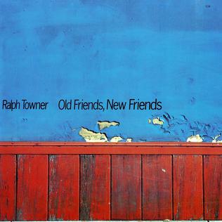 <i>Old Friends, New Friends</i> 1979 studio album by Ralph Towner