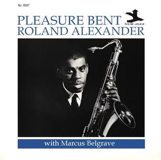 <i>Pleasure Bent</i> 1961 studio album by Roland Alexander with Marcus Belgrave