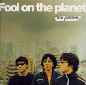 <i>Fool on the Planet</i> 2001 greatest hits album by The Pillows
