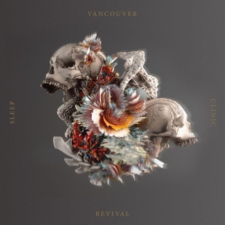 <i>Revival</i> (Vancouver Sleep Clinic album) 2017 studio album by Vancouver Sleep Clinic