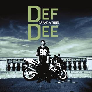 <i>33 and a Third</i> 2013 studio album by Def Dee