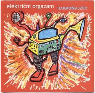 <i>Harmonajzer</i> 2002 studio album by Električni Orgazam