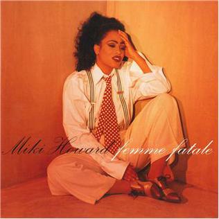 <i>Femme Fatale</i> (Miki Howard album) 1992 studio album by Miki Howard