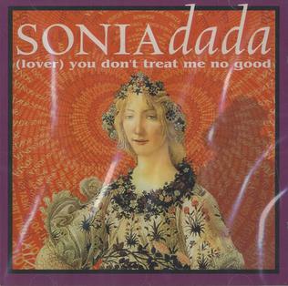 You Dont Treat Me No Good Sonia Dada song