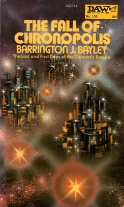 <i>The Fall of Chronopolis</i> 1974 novel by Barrington J. Bayley