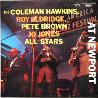 <i>The Coleman Hawkins, Roy Eldridge, Pete Brown, Jo Jones All Stars at Newport</i> 1957 live album by Coleman Hawkins, Roy Eldridge, Pete Brown and Jo Jones