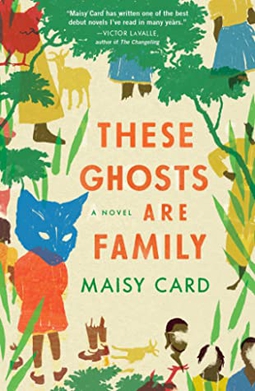 <i>These Ghosts Are Family</i> 2020 historical fiction novel by Maisy Card