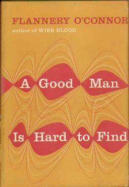 <i>A Good Man Is Hard to Find and Other Stories</i> 1955 short story collection by Flannery OConnor