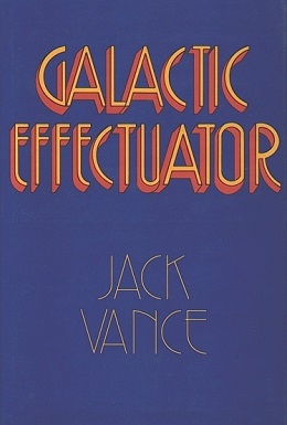 <span class="mw-page-title-main">Galactic Effectuator</span> 1980 anthology by Jack Vance
