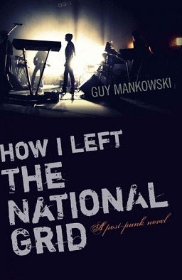 <span class="mw-page-title-main">How I Left The National Grid</span> 2015 novel by Guy Mankowski