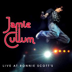 <i>Live at Ronnie Scotts</i> (Jamie Cullum album) 2006 live album by Jamie Cullum