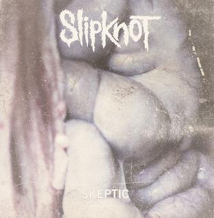 Skeptic (song) 2014 promotional single by Slipknot