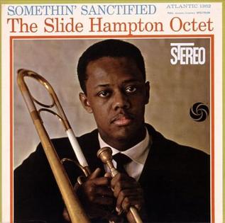 <i>Somethin Sanctified</i> album by Slide Hampton