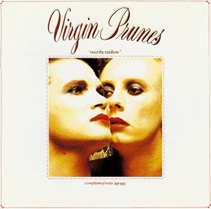<i>Over the Rainbow (A Compilation of Rarities 1981–1983)</i> 1985 compilation album by Virgin Prunes