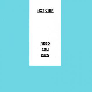 Kassér Blive skør udslæt Need You Now (Hot Chip song) - Wikipedia