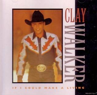 <span class="mw-page-title-main">If I Could Make a Living (song)</span> 1994 single by Clay Walker