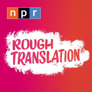 <i>Rough Translation</i> NPR podcast