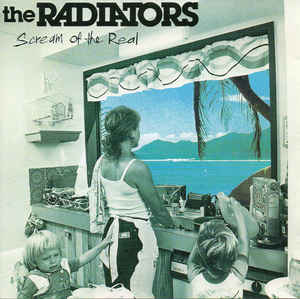 <i>Scream of the Real</i> 1983 studio album by The Radiators