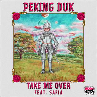 Take Me Over (Peking Duk song) 2014 single by Peking Duk featuring SAFIA