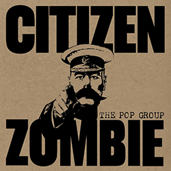 <i>Citizen Zombie</i> 2015 studio album by The Pop Group