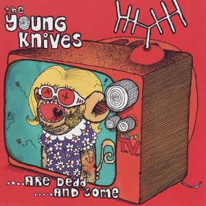 <i>The Young Knives ...Are Dead ...And Some</i> 2007 compilation album by The Young Knives