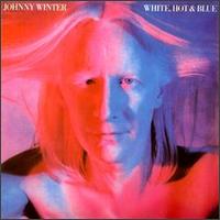 <i>White, Hot and Blue</i> 1978 studio album by Johnny Winter