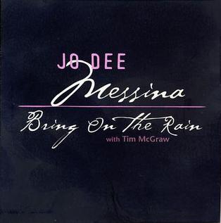 <span class="mw-page-title-main">Bring On the Rain</span> 2001 single performed by Jo Dee Messina