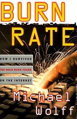 <i>Burn Rate</i> Book by Michael Wolff