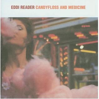 <i>Candyfloss and Medicine</i> 1996 studio album by Eddi Reader