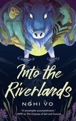 <i>Into the Riverlands</i> 2022 fantasy novella by Nghi Vo