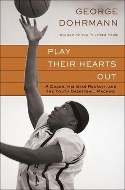 <i>Play Their Hearts Out</i> 2010 nonfiction book by George Dohrmann