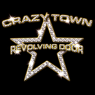 <span class="mw-page-title-main">Revolving Door (song)</span> 2001 single by Crazy Town