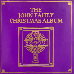 <i>The John Fahey Christmas Album</i> 1991 studio album by John Fahey